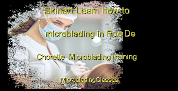 Skinart Learn how to microblading in Rue De Chorette | #MicrobladingTraining #MicrobladingClasses #SkinartTraining-France