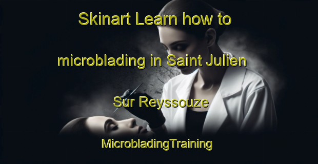 Skinart Learn how to microblading in Saint Julien Sur Reyssouze | #MicrobladingTraining #MicrobladingClasses #SkinartTraining-France