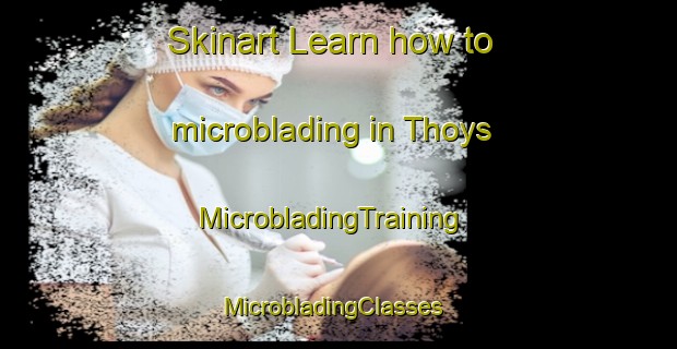 Skinart Learn how to microblading in Thoys | MicrobladingTraining | MicrobladingClasses | SkinartTraining-France