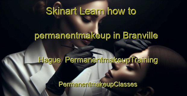 Skinart Learn how to permanentmakeup in Branville Hague | #PermanentmakeupTraining #PermanentmakeupClasses #SkinartTraining-France