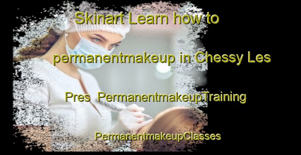 Skinart Learn how to permanentmakeup in Chessy Les Pres | #PermanentmakeupTraining #PermanentmakeupClasses #SkinartTraining-France