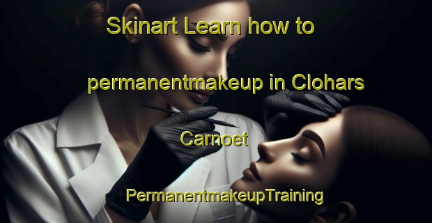 Skinart Learn how to permanentmakeup in Clohars Carnoet | #PermanentmakeupTraining #PermanentmakeupClasses #SkinartTraining-France