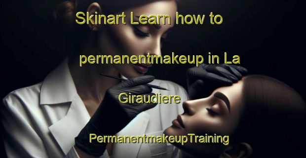 Skinart Learn how to permanentmakeup in La Giraudiere | #PermanentmakeupTraining #PermanentmakeupClasses #SkinartTraining-France