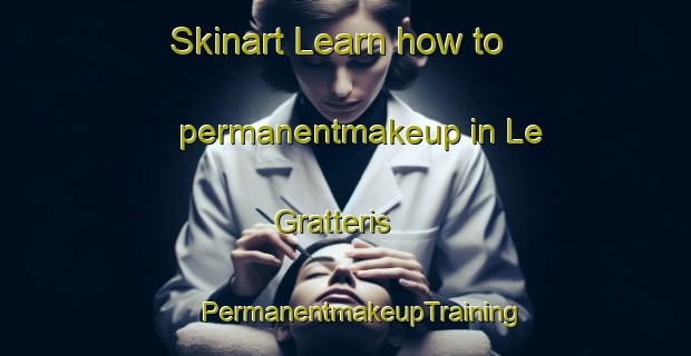 Skinart Learn how to permanentmakeup in Le Gratteris | #PermanentmakeupTraining #PermanentmakeupClasses #SkinartTraining-France