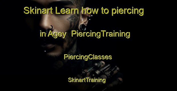 Skinart Learn how to piercing in Agey | #PiercingTraining #PiercingClasses #SkinartTraining-France