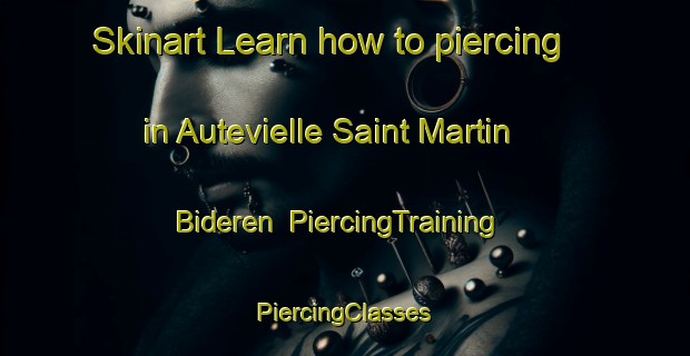 Skinart Learn how to piercing in Autevielle Saint Martin Bideren | #PiercingTraining #PiercingClasses #SkinartTraining-France