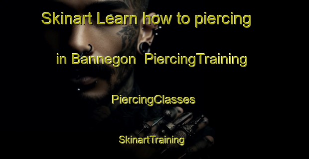 Skinart Learn how to piercing in Bannegon | #PiercingTraining #PiercingClasses #SkinartTraining-France