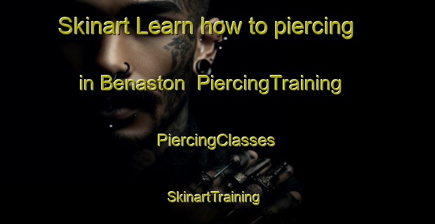 Skinart Learn how to piercing in Benaston | #PiercingTraining #PiercingClasses #SkinartTraining-France