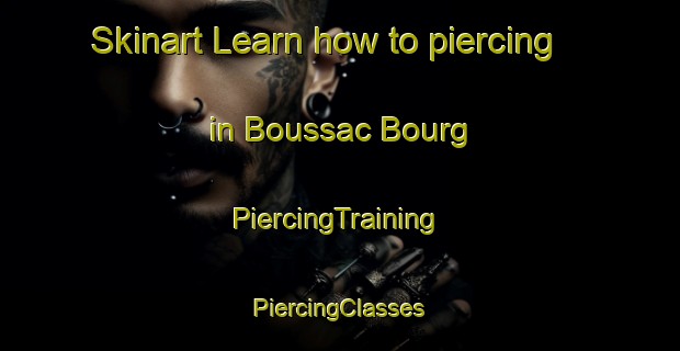 Skinart Learn how to piercing in Boussac Bourg | #PiercingTraining #PiercingClasses #SkinartTraining-France