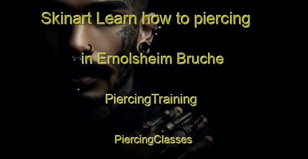 Skinart Learn how to piercing in Ernolsheim Bruche | #PiercingTraining #PiercingClasses #SkinartTraining-France