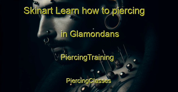 Skinart Learn how to piercing in Glamondans | #PiercingTraining #PiercingClasses #SkinartTraining-France