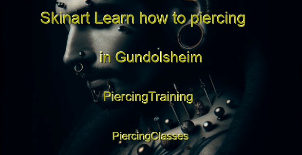 Skinart Learn how to piercing in Gundolsheim | #PiercingTraining #PiercingClasses #SkinartTraining-France