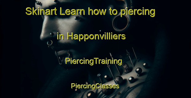 Skinart Learn how to piercing in Happonvilliers | #PiercingTraining #PiercingClasses #SkinartTraining-France