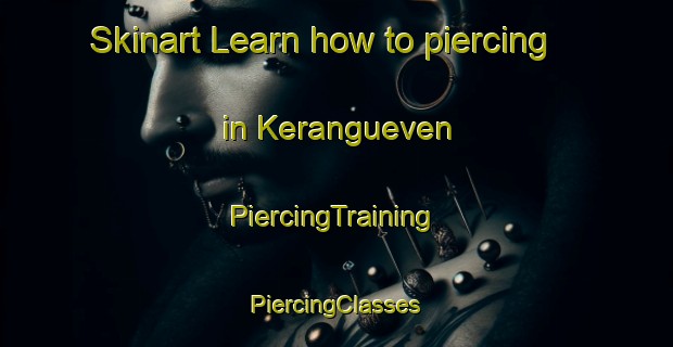 Skinart Learn how to piercing in Kerangueven | #PiercingTraining #PiercingClasses #SkinartTraining-France