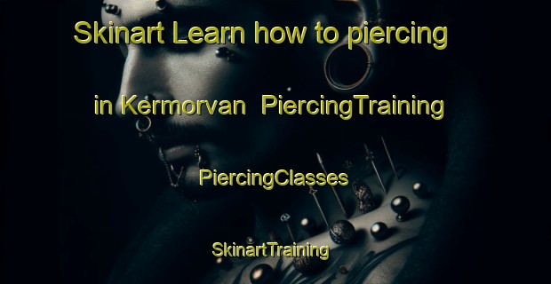 Skinart Learn how to piercing in Kermorvan | #PiercingTraining #PiercingClasses #SkinartTraining-France