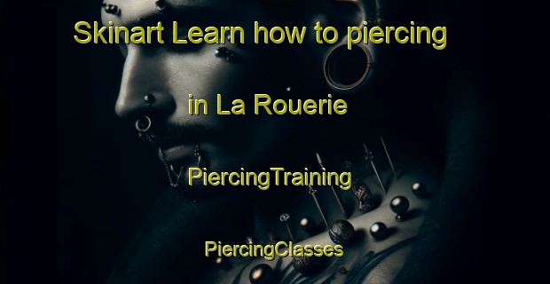 Skinart Learn how to piercing in La Rouerie | #PiercingTraining #PiercingClasses #SkinartTraining-France