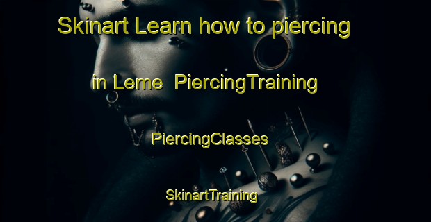 Skinart Learn how to piercing in Leme | PiercingTraining | PiercingClasses | SkinartTraining-France