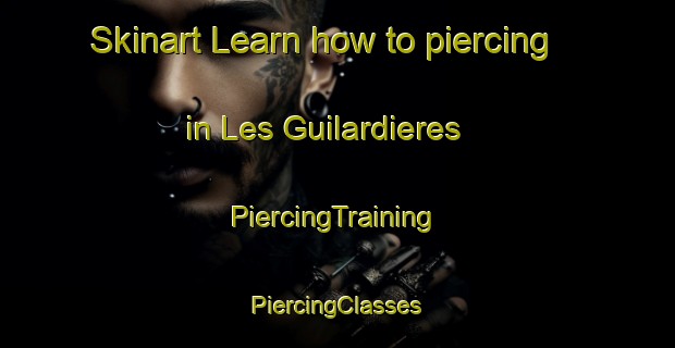 Skinart Learn how to piercing in Les Guilardieres | #PiercingTraining #PiercingClasses #SkinartTraining-France