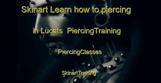 Skinart Learn how to piercing in Lucats | #PiercingTraining #PiercingClasses #SkinartTraining-France