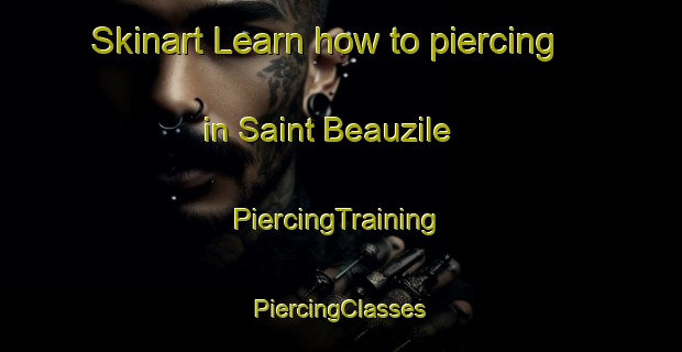 Skinart Learn how to piercing in Saint Beauzile | #PiercingTraining #PiercingClasses #SkinartTraining-France