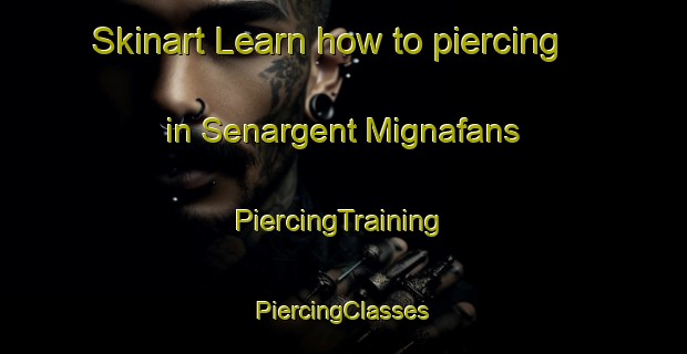 Skinart Learn how to piercing in Senargent Mignafans | #PiercingTraining #PiercingClasses #SkinartTraining-France