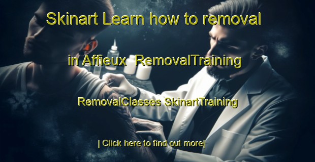 Skinart Learn how to removal in Affieux | #RemovalTraining #RemovalClasses #SkinartTraining-France