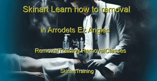 Skinart Learn how to removal in Arrodets Ez Angles | #RemovalTraining #RemovalClasses #SkinartTraining-France