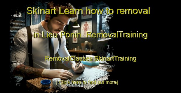 Skinart Learn how to removal in Lieu Ponin | #RemovalTraining #RemovalClasses #SkinartTraining-France