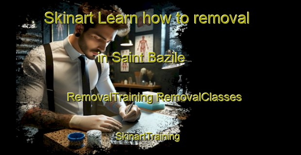 Skinart Learn how to removal in Saint Bazile | #RemovalTraining #RemovalClasses #SkinartTraining-France