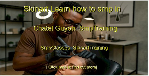 Skinart Learn how to smp in Chatel Guyon | SmpTraining | SmpClasses | SkinartTraining-France