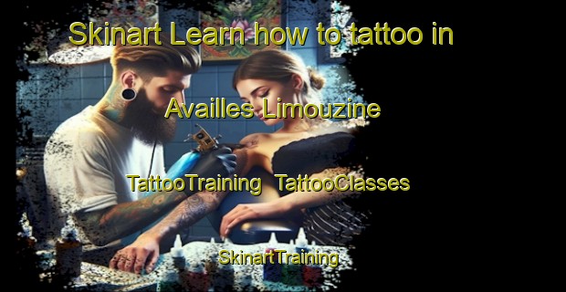Skinart Learn how to tattoo in Availles Limouzine | TattooTraining | TattooClasses | SkinartTraining-France