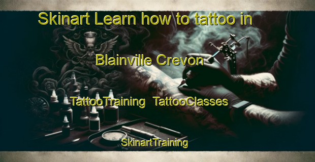Skinart Learn how to tattoo in Blainville Crevon | TattooTraining | TattooClasses | SkinartTraining-France