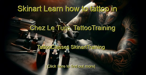 Skinart Learn how to tattoo in Chez Le Turc | #TattooTraining #TattooClasses #SkinartTraining-France