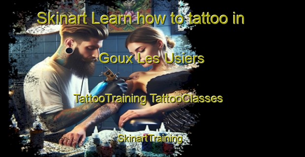 Skinart Learn how to tattoo in Goux Les Usiers | #TattooTraining #TattooClasses #SkinartTraining-France