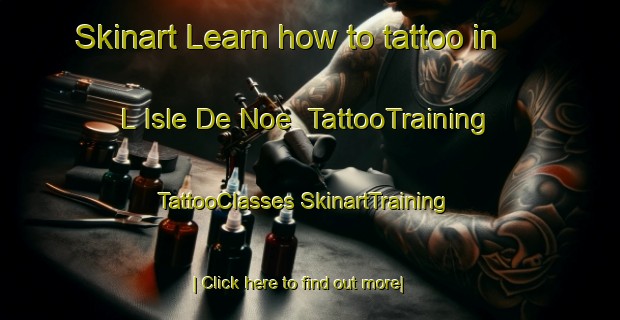 Skinart Learn how to tattoo in L Isle De Noe | #TattooTraining #TattooClasses #SkinartTraining-France