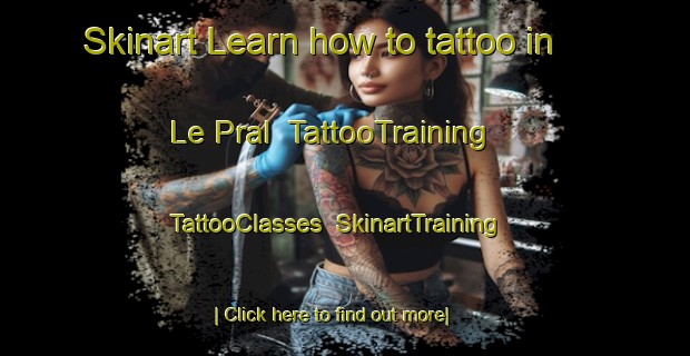 Skinart Learn how to tattoo in Le Pral | TattooTraining | TattooClasses | SkinartTraining-France