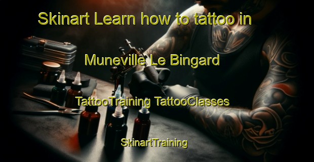 Skinart Learn how to tattoo in Muneville Le Bingard | #TattooTraining #TattooClasses #SkinartTraining-France