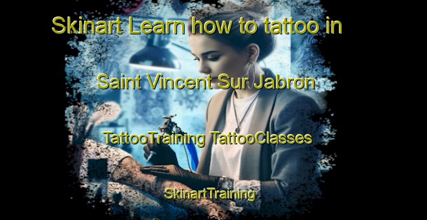 Skinart Learn how to tattoo in Saint Vincent Sur Jabron | #TattooTraining #TattooClasses #SkinartTraining-France