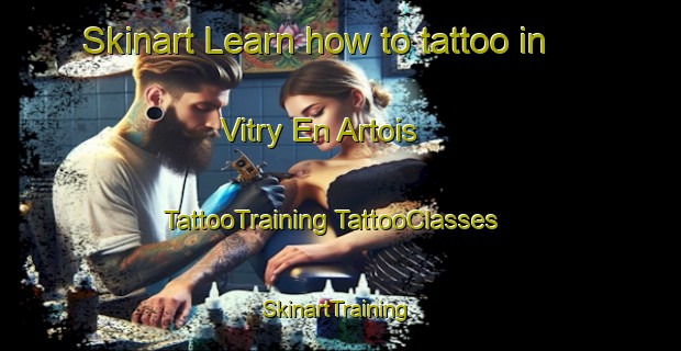 Skinart Learn how to tattoo in Vitry En Artois | #TattooTraining #TattooClasses #SkinartTraining-France