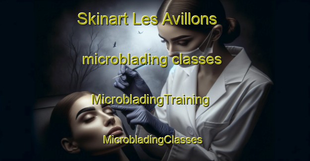 Skinart Les Avillons microblading classes | MicrobladingTraining | MicrobladingClasses | SkinartTraining-France