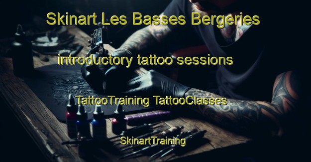 Skinart Les Basses Bergeries introductory tattoo sessions | #TattooTraining #TattooClasses #SkinartTraining-France