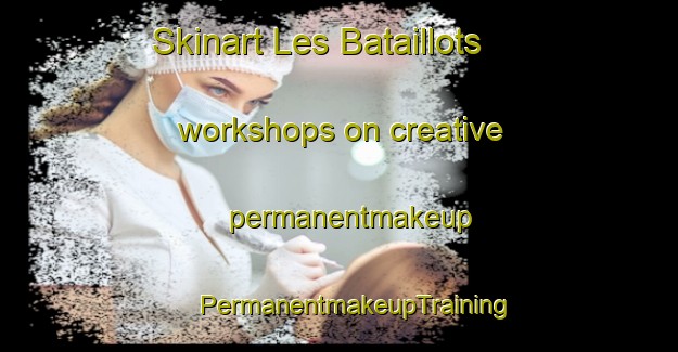 Skinart Les Bataillots workshops on creative permanentmakeup | #PermanentmakeupTraining #PermanentmakeupClasses #SkinartTraining-France