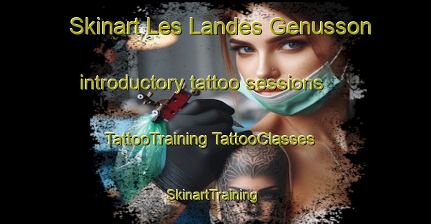 Skinart Les Landes Genusson introductory tattoo sessions | #TattooTraining #TattooClasses #SkinartTraining-France