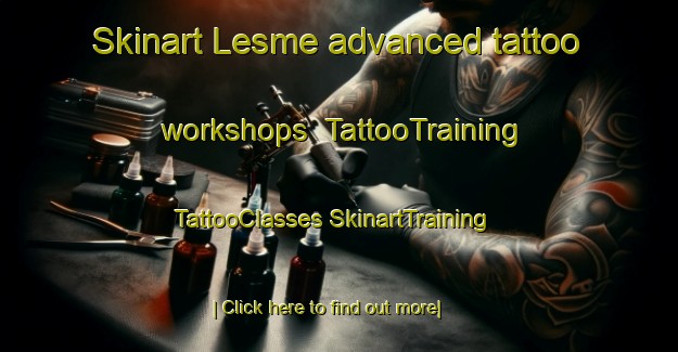 Skinart Lesme advanced tattoo workshops | #TattooTraining #TattooClasses #SkinartTraining-France