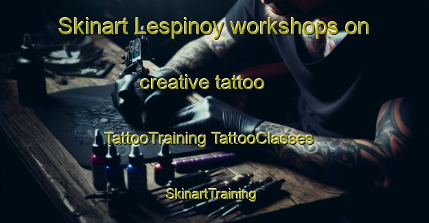 Skinart Lespinoy workshops on creative tattoo | #TattooTraining #TattooClasses #SkinartTraining-France