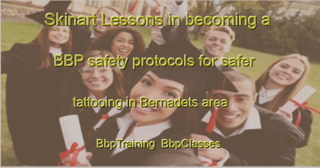 Skinart Lessons in becoming a BBP safety protocols for safer tattooing in Bernadets area | BbpTraining | BbpClasses | SkinartTraining-France