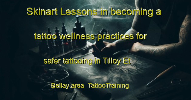 Skinart Lessons in becoming a tattoo wellness practices for safer tattooing in Tilloy Et Bellay area | TattooTraining | TattooClasses | SkinartTraining-France