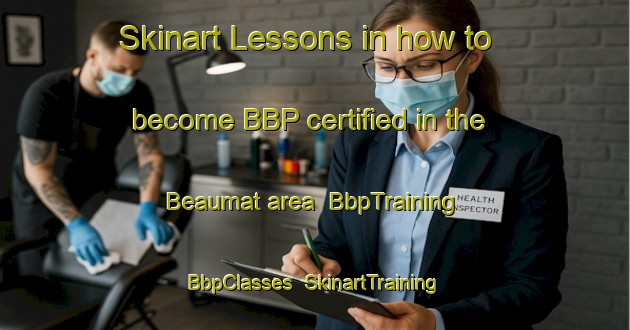 Skinart Lessons in how to become BBP certified in the Beaumat area | BbpTraining | BbpClasses | SkinartTraining-France