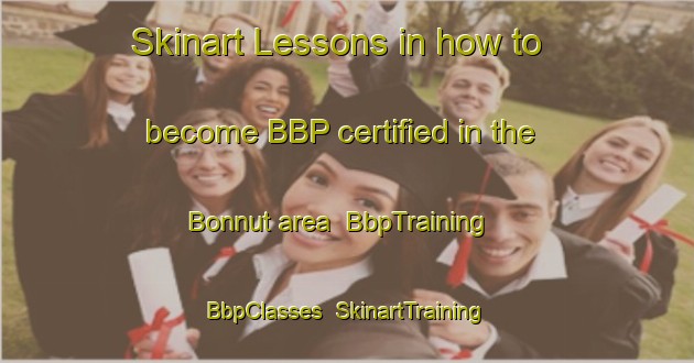 Skinart Lessons in how to become BBP certified in the Bonnut area | BbpTraining | BbpClasses | SkinartTraining-France