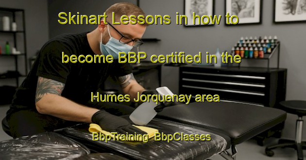 Skinart Lessons in how to become BBP certified in the Humes Jorquenay area | BbpTraining | BbpClasses | SkinartTraining-France